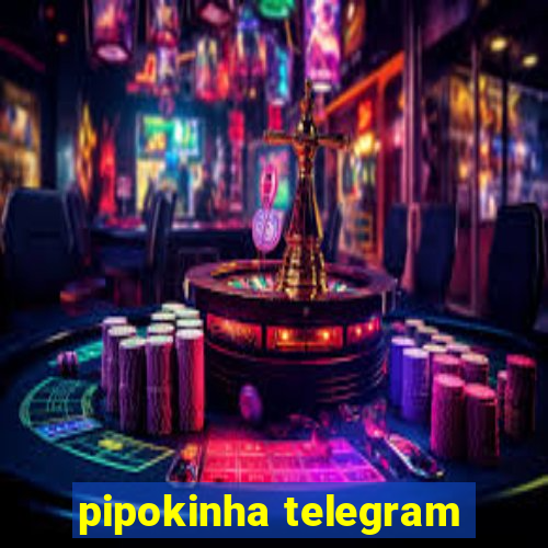 pipokinha telegram